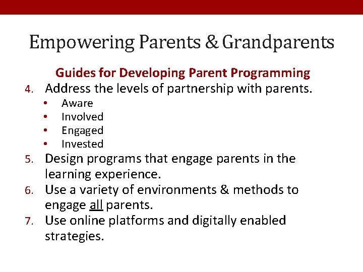 Empowering Parents & Grandparents Guides for Developing Parent Programming 4. Address the levels of
