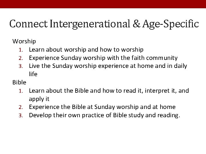 Connect Intergenerational & Age-Specific Worship 1. Learn about worship and how to worship 2.