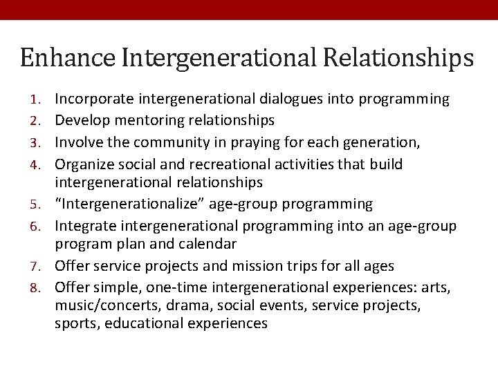 Enhance Intergenerational Relationships 1. Incorporate intergenerational dialogues into programming 2. Develop mentoring relationships 3.