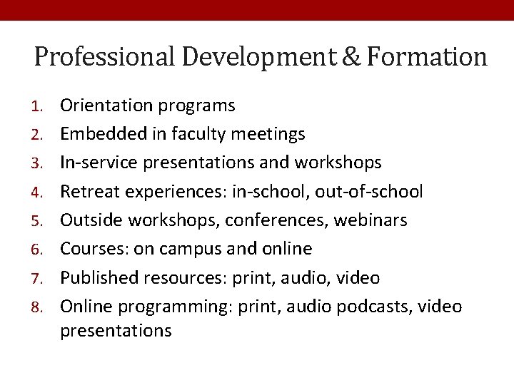 Professional Development & Formation 1. Orientation programs 2. Embedded in faculty meetings 3. In-service