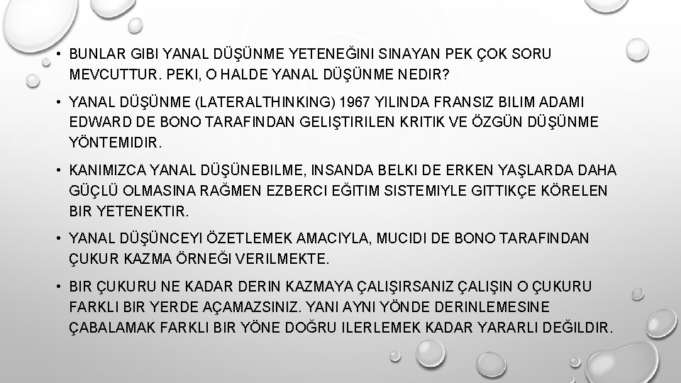  • BUNLAR GIBI YANAL DÜŞÜNME YETENEĞINI SINAYAN PEK ÇOK SORU MEVCUTTUR. PEKI, O