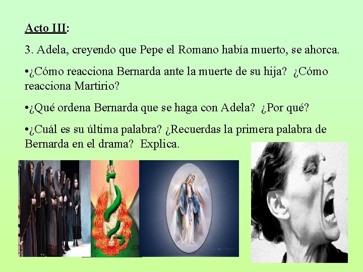 Acto III: 3. Adela, creyendo que Pepe el Romano había muerto, se ahorca. •