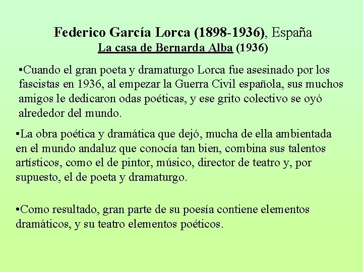 Federico García Lorca (1898 -1936), España La casa de Bernarda Alba (1936) • Cuando