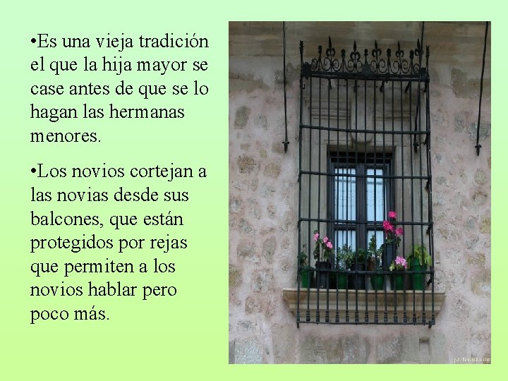  • Es una vieja tradición el que la hija mayor se case antes