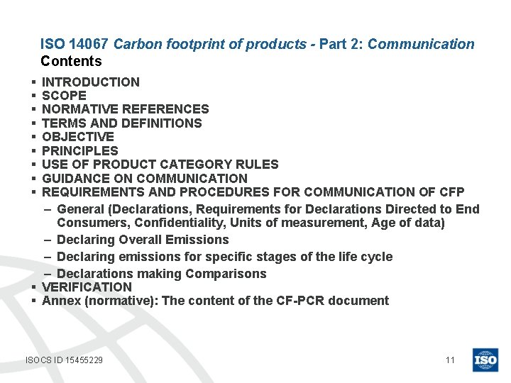 ISO 14067 Carbon footprint of products - Part 2: Communication Contents § § §
