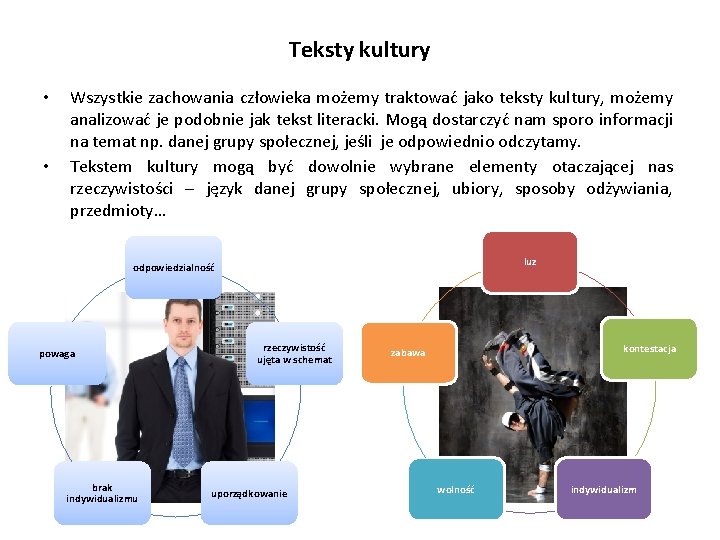 Teksty kultury • • Wszystkie zachowania człowieka możemy traktować jako teksty kultury, możemy analizować