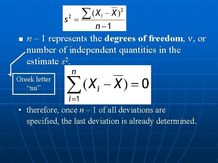 n n – 1 represents the degrees of freedom, , or number of independent