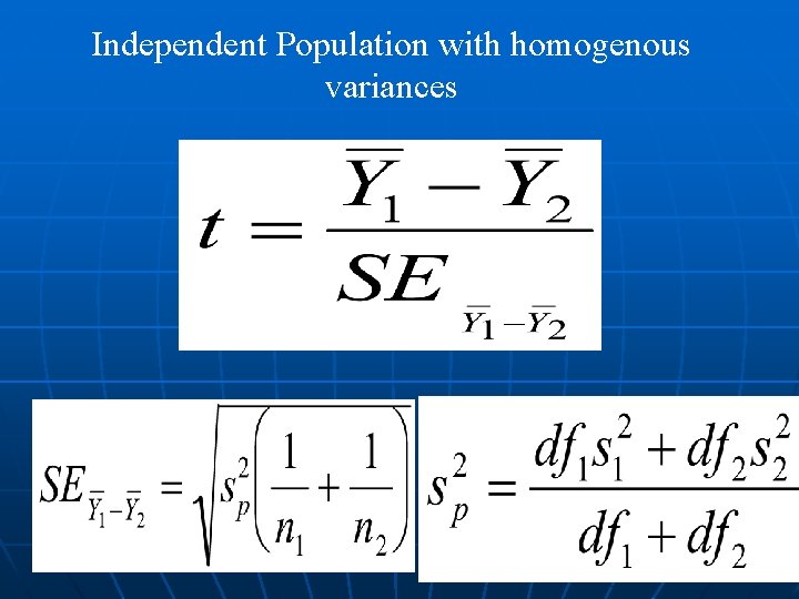 Independent Population with homogenous variances 