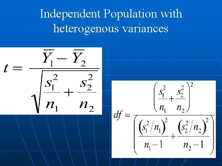 Independent Population with heterogenous variances 