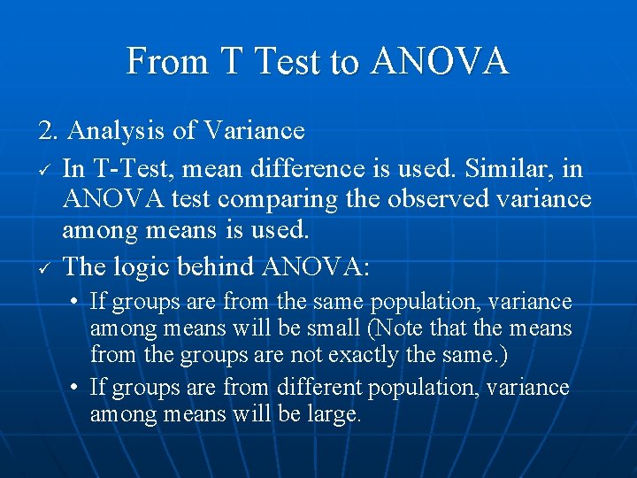 From T Test to ANOVA 2. Analysis of Variance 2. ü In T-Test, mean