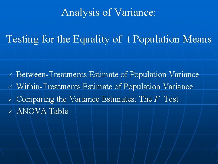 Analysis of Variance: Testing for the Equality of t Population Means ü ü Between-Treatments