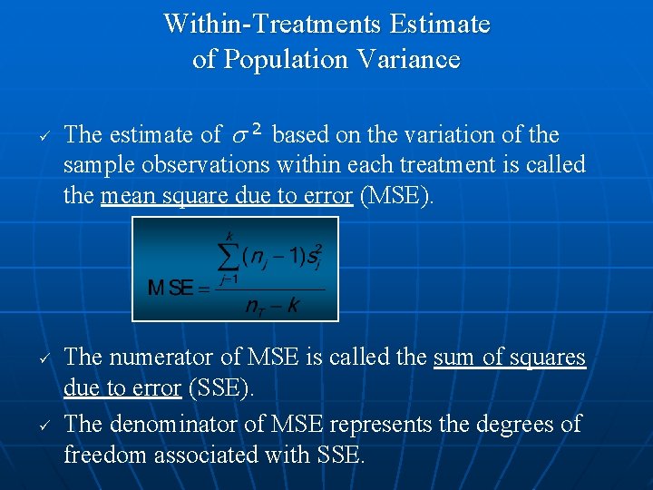 Within-Treatments Estimate of Population Variance ü ü ü The estimate of 2 based on