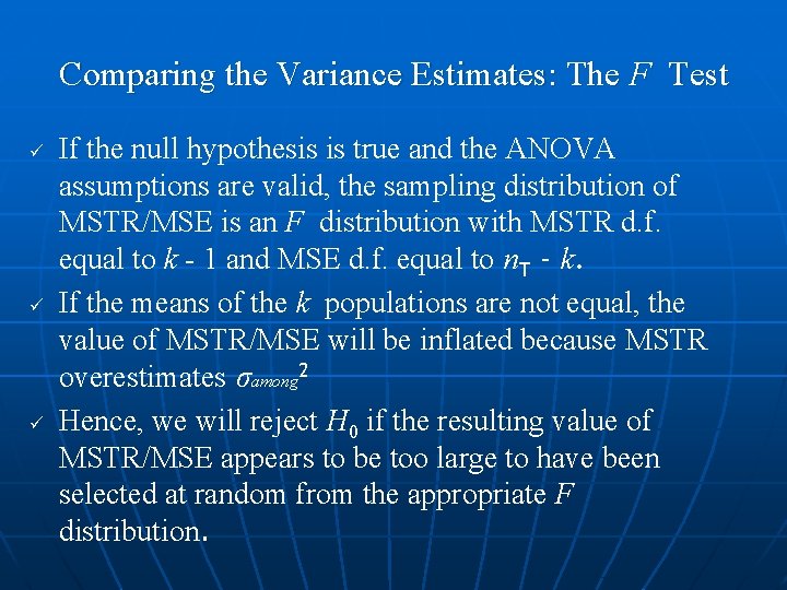 Comparing the Variance Estimates: The F Test ü ü ü If the null hypothesis