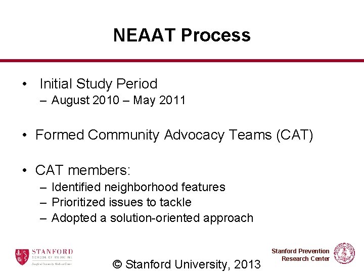 NEAAT Process • Initial Study Period – August 2010 – May 2011 • Formed