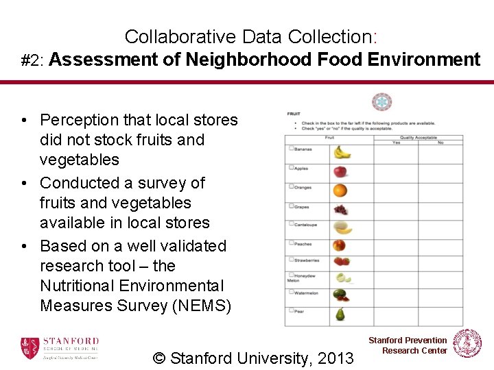 Collaborative Data Collection: #2: Assessment of Neighborhood Food Environment • Perception that local stores