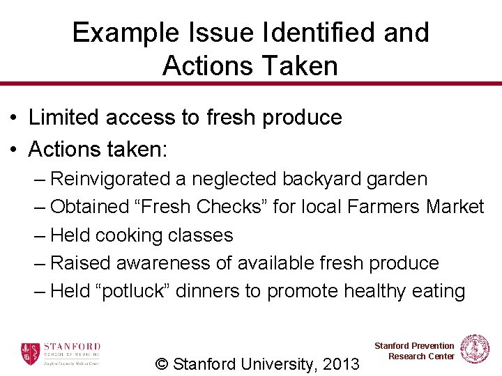 Example Issue Identified and Actions Taken • Limited access to fresh produce • Actions