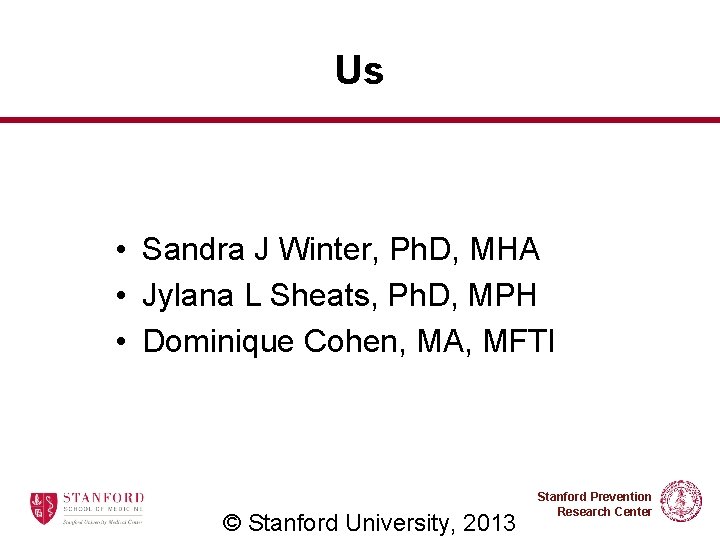 Us • Sandra J Winter, Ph. D, MHA • Jylana L Sheats, Ph. D,