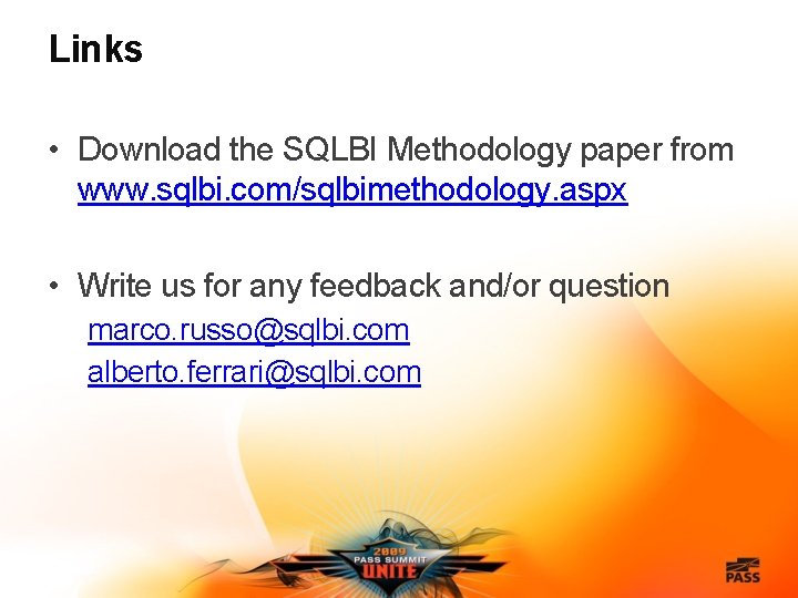 Links • Download the SQLBI Methodology paper from www. sqlbi. com/sqlbimethodology. aspx • Write