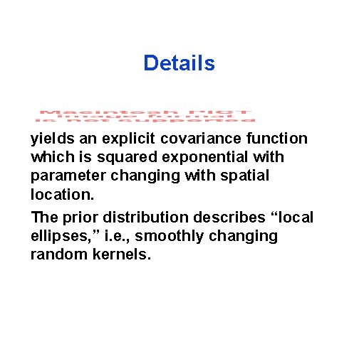 Details yields an explicit covariance function which is squared exponential with parameter changing with