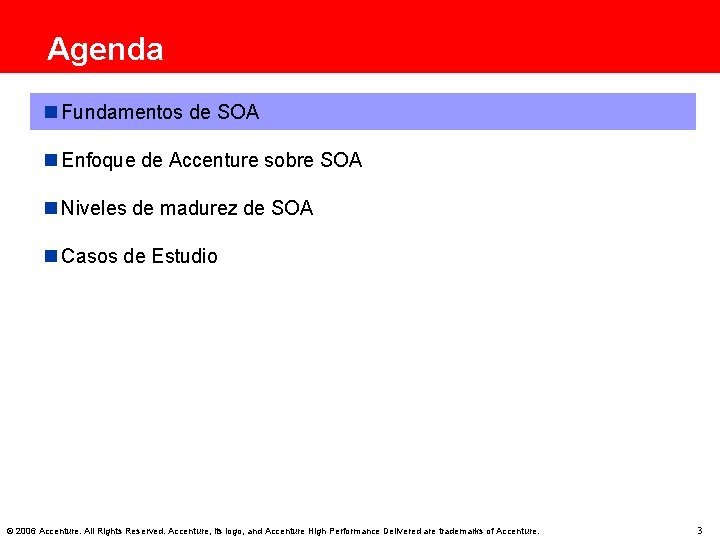 Agenda n Fundamentos de SOA n Enfoque de Accenture sobre SOA n Niveles de