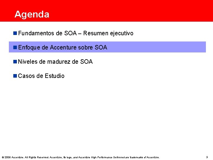 Agenda n Fundamentos de SOA – Resumen ejecutivo n Enfoque de Accenture sobre SOA