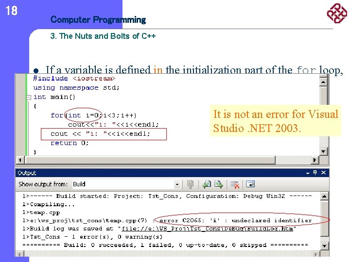 18 Computer Programming 3. The Nuts and Bolts of C++ l If a variable