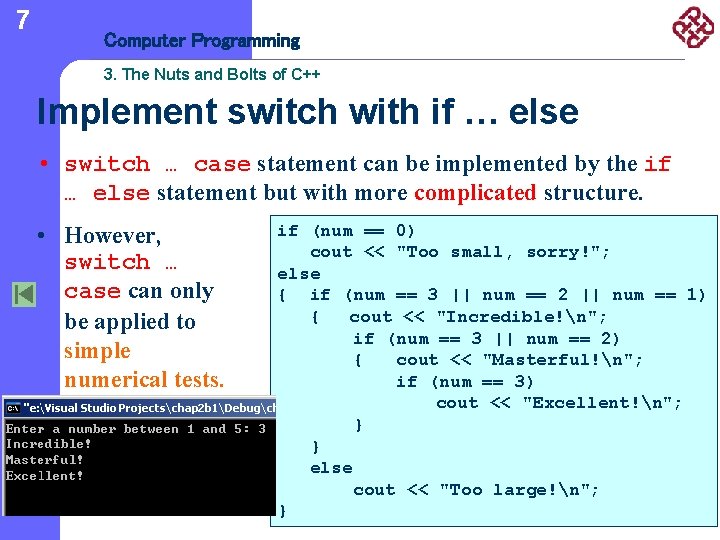 7 Computer Programming 3. The Nuts and Bolts of C++ Implement switch with if