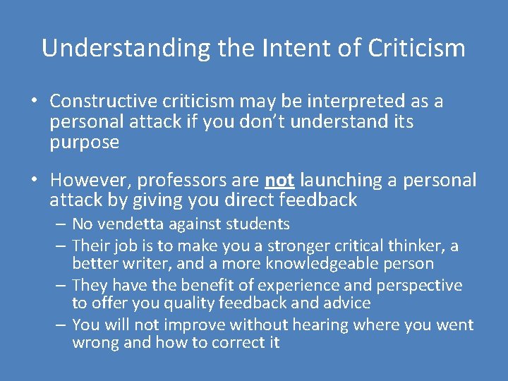 Understanding the Intent of Criticism • Constructive criticism may be interpreted as a personal