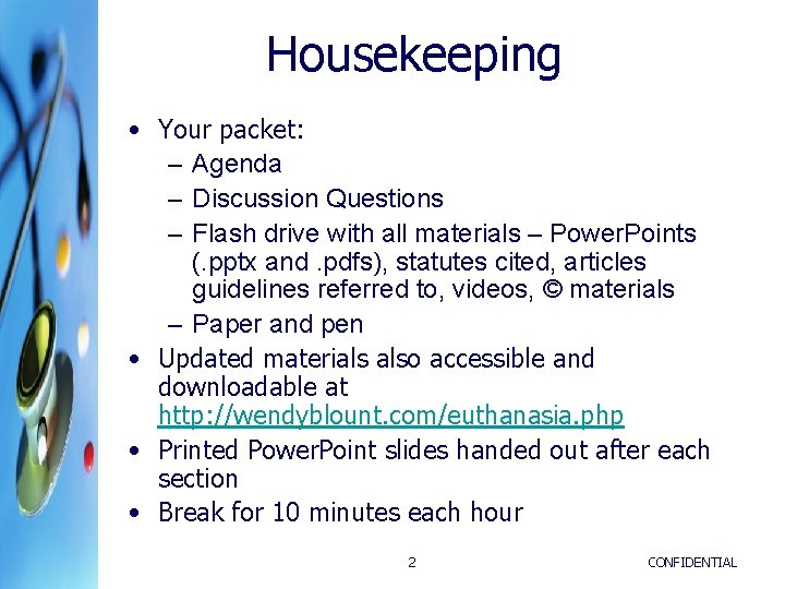 Housekeeping • Your packet: – Agenda – Discussion Questions – Flash drive with all
