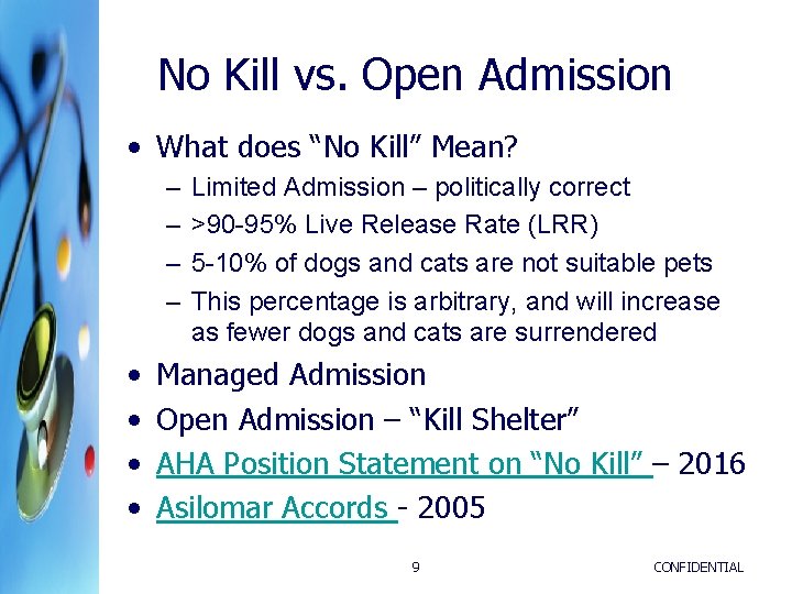 No Kill vs. Open Admission • What does “No Kill” Mean? – – •