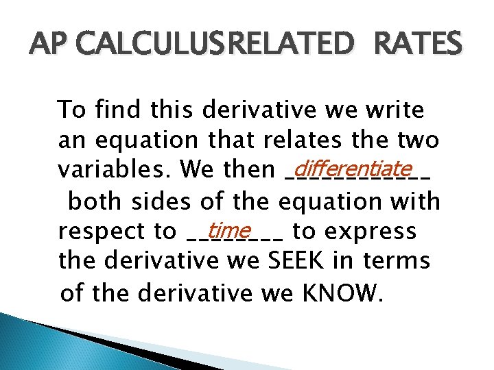 AP CALCULUS RELATED RATES To find this derivative we write an equation that relates