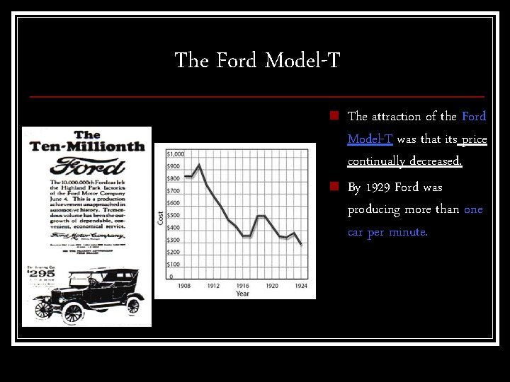 The Ford Model-T n n The attraction of the Ford Model-T was that its