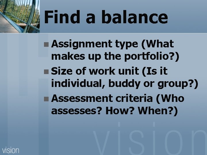 Find a balance n Assignment type (What makes up the portfolio? ) n Size