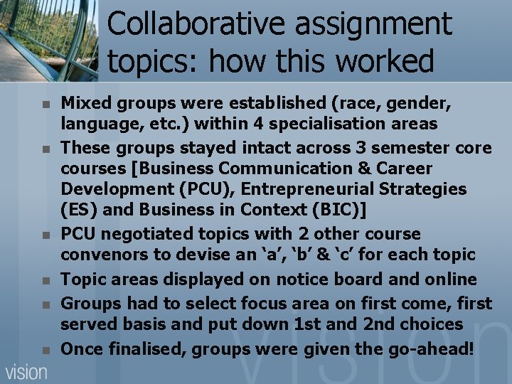Collaborative assignment topics: how this worked n n n Mixed groups were established (race,