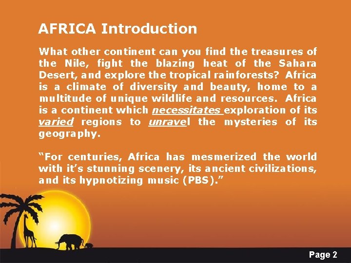 AFRICA Introduction What other continent can you find the treasures of the Nile, fight