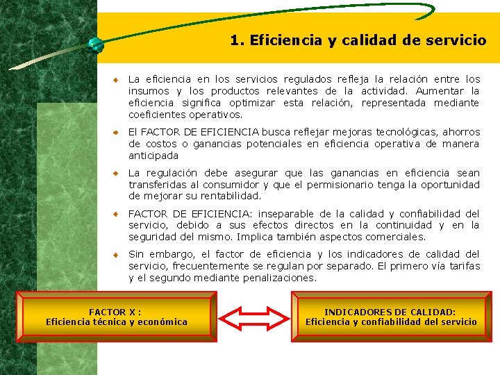 1. Eficiencia y calidad de servicio La eficiencia en los servicios regulados refleja la