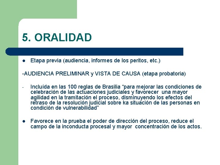 5. ORALIDAD l Etapa previa (audiencia, informes de los peritos, etc. ) -AUDIENCIA PRELIMINAR