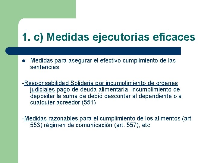 1. c) Medidas ejecutorias eficaces l Medidas para asegurar el efectivo cumplimiento de las