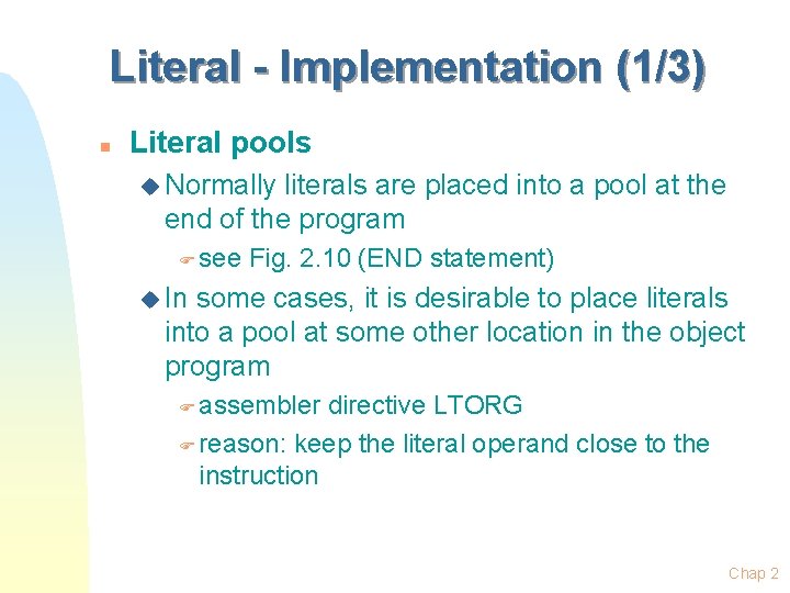 Literal - Implementation (1/3) n Literal pools u Normally literals are placed into a Literal - Implementation (1/3) n Literal pools u Normally literals are placed into a