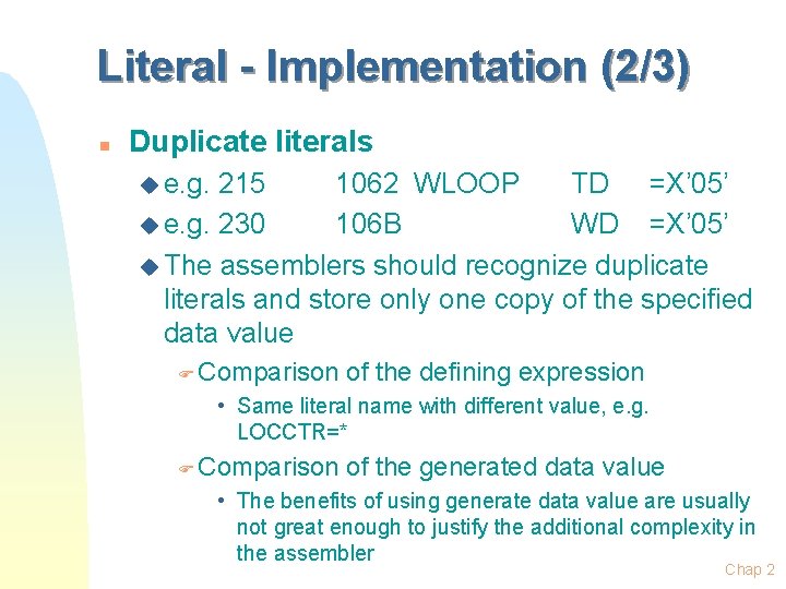 Literal - Implementation (2/3) n Duplicate literals u e. g. 215 1062 WLOOP TD Literal - Implementation (2/3) n Duplicate literals u e. g. 215 1062 WLOOP TD