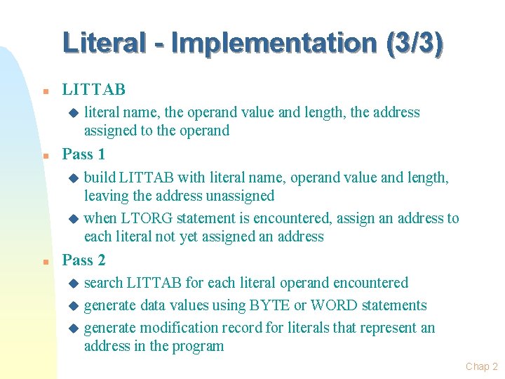 Literal - Implementation (3/3) n LITTAB u n literal name, the operand value and Literal - Implementation (3/3) n LITTAB u n literal name, the operand value and