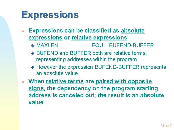Expressions n Expressions can be classified as absolute expressions or relative expressions MAXLEN EQU Expressions n Expressions can be classified as absolute expressions or relative expressions MAXLEN EQU