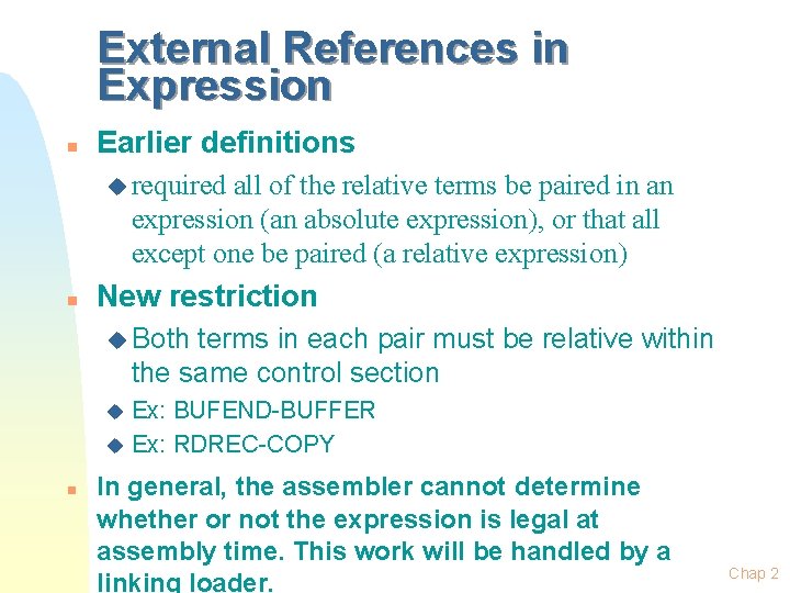 External References in Expression n Earlier definitions u required all of the relative terms