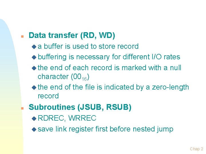 n Data transfer (RD, WD) ua buffer is used to store record u buffering n Data transfer (RD, WD) ua buffer is used to store record u buffering