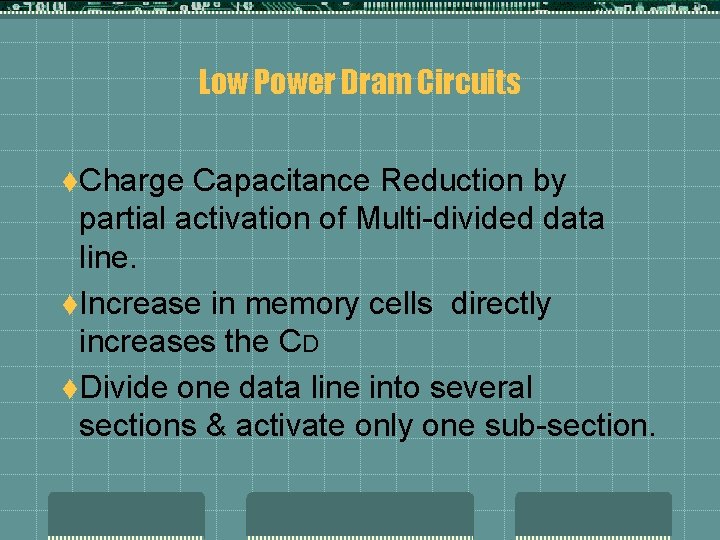 Low Power Dram Circuits t. Charge Capacitance Reduction by partial activation of Multi-divided data