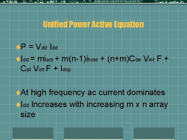 Unified Power Active Equation t. P = Vdd Idd t. Idd = miact +