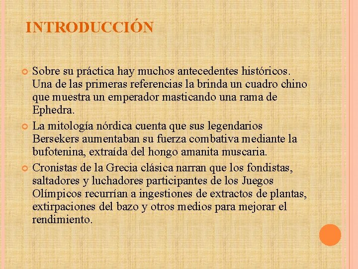 INTRODUCCIÓN Sobre su práctica hay muchos antecedentes históricos. Una de las primeras referencias la