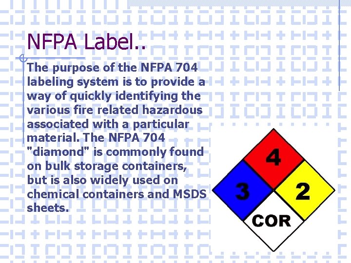 NFPA Label. . The purpose of the NFPA 704 labeling system is to provide