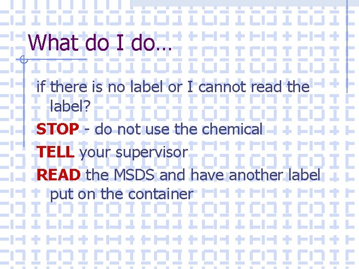 What do I do… if there is no label or I cannot read the