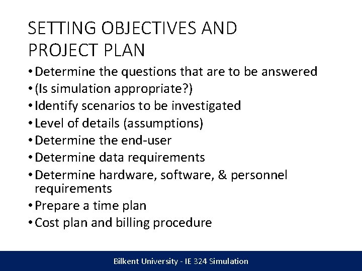 SETTING OBJECTIVES AND PROJECT PLAN • Determine the questions that are to be answered